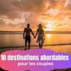 10 destinations abordables pour les couples: Un voyage inoubliable à travers le monde