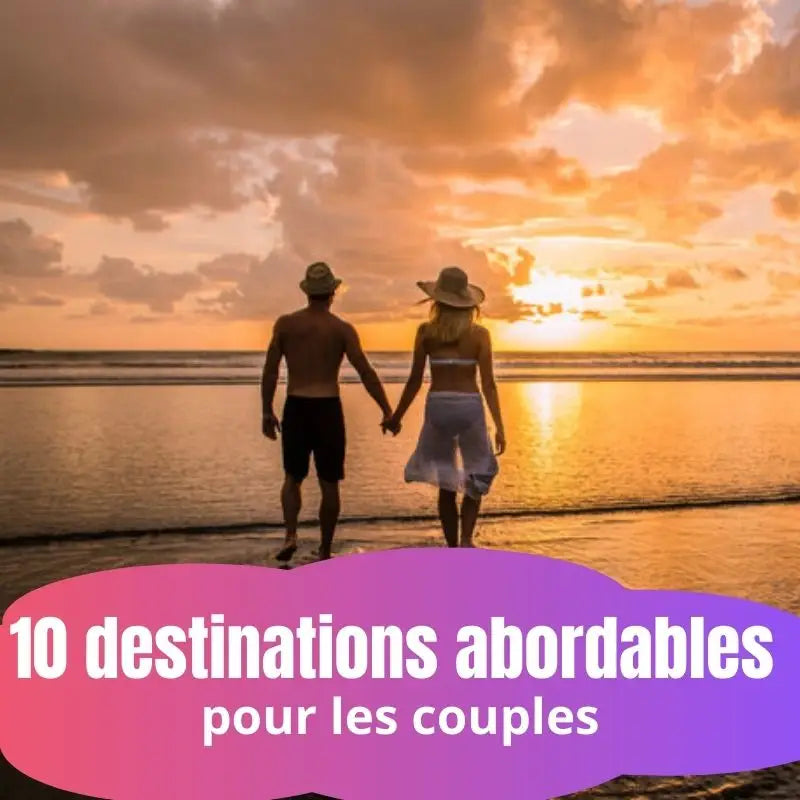 10 destinos asequibles para parejas: un viaje inolvidable en todo el mundo