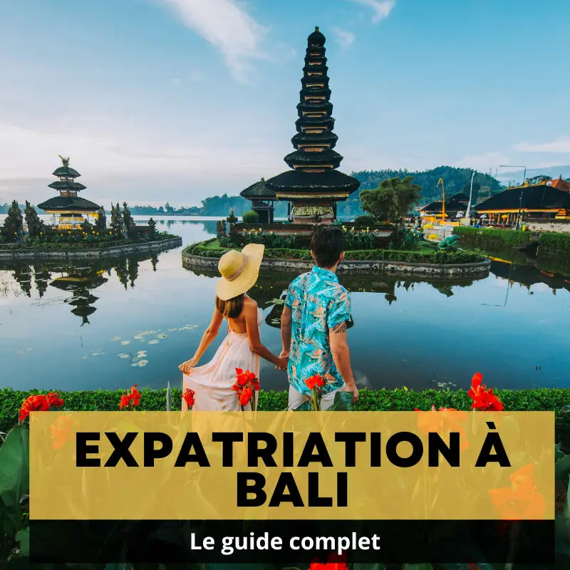 Expatriation in Bali: Complete guide to live in Bali gently