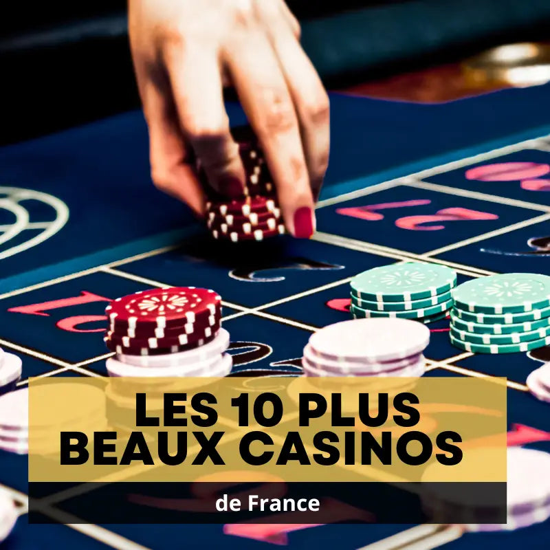 The 10 most beautiful casinos in France