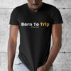 T-shirt Homme Col V - Born To Trip2 - 1