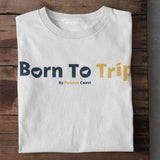 T-shirt Homme Col Rond - Born To Trip2 - 1